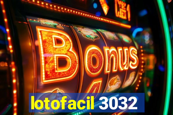 lotofacil 3032